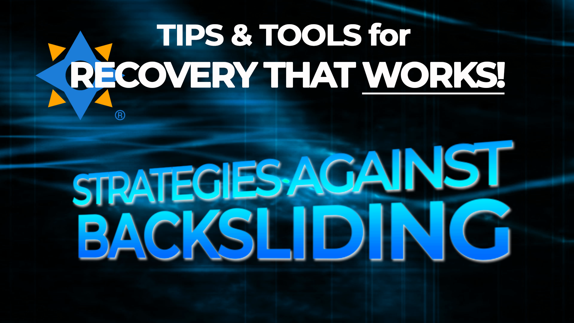 [Video] Strategies Against Backsliding – Tips & Tools for Recovery That Works!