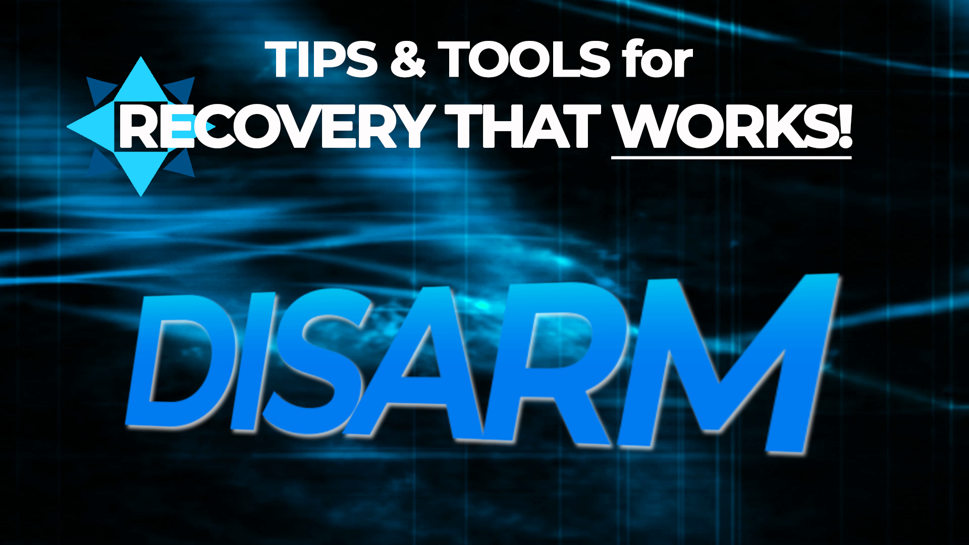 [Video] The DISARM Method – Tips & Tools for Recovery That Works!