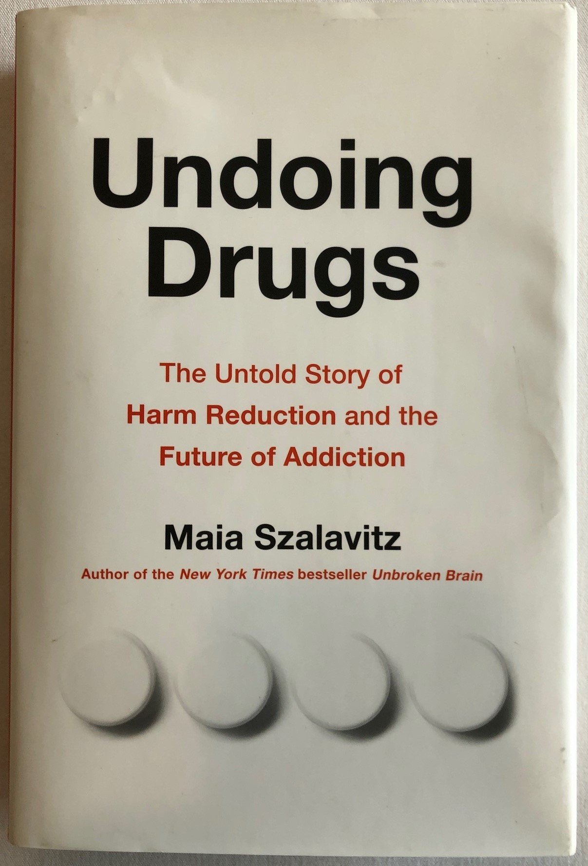 Book Review – Undoing Drugs: The Untold Story of Harm Reduction and the Future of Addiction by Maia Szalavitz