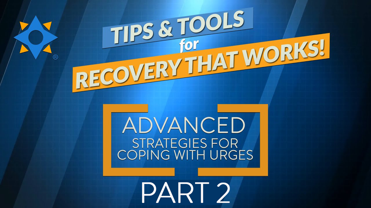 [Video] Advanced Urge Strategies II – Tips & Tools for Recovery That Works!