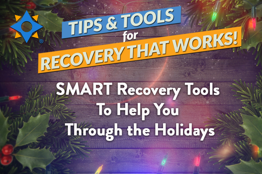 [Video] Tools to Help You Through the Holidays – Tips & Tools for Recovery That Works!